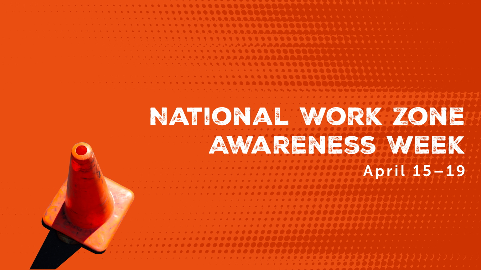 Honoring National Work Zone Awareness Week | The Heritage Group | Our ...